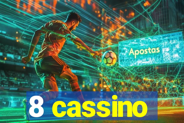 8 cassino